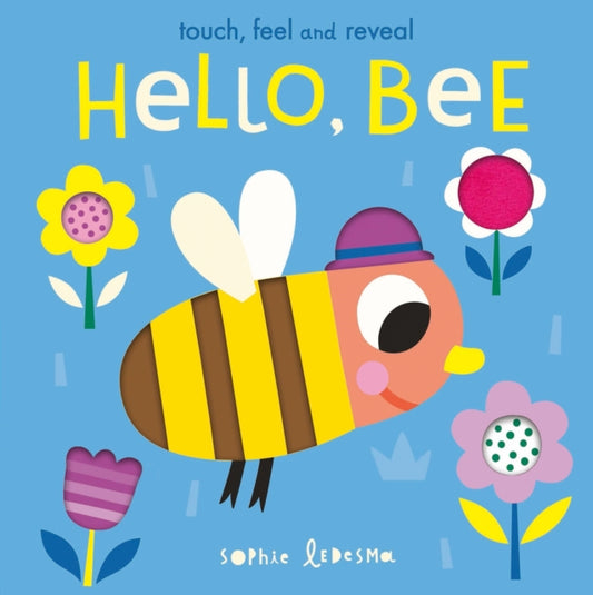 Hello, Bee : Touch, Feel and Reveal - Book from The Bookhouse Broughty Ferry- Just £7.99! Shop now