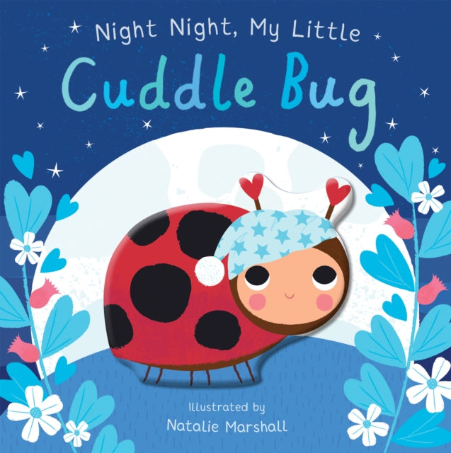 Night Night, My Little Cuddle Bug - Book from The Bookhouse Broughty Ferry- Just £7.99! Shop now