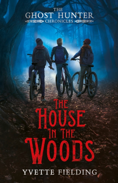 The House in the Woods : The Ghost Hunter Chronicles - Book from The Bookhouse Broughty Ferry- Just £8.99! Shop now