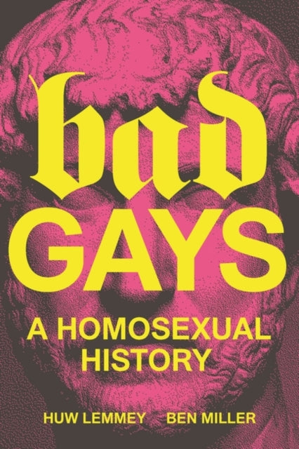 Bad Gays : A Homosexual History - Book from The Bookhouse Broughty Ferry- Just £11.99! Shop now