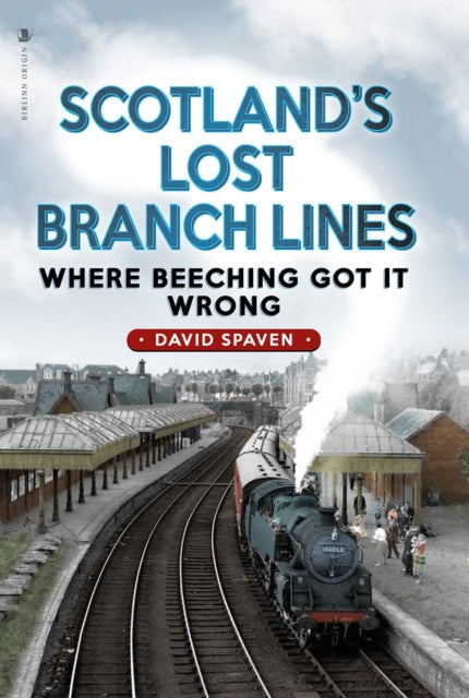 Scotland's Lost Branch Lines - Book from The Bookhouse Broughty Ferry- Just £20! Shop now