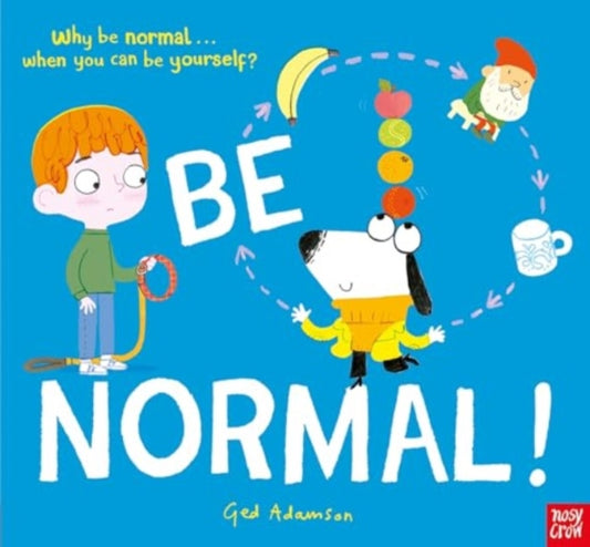 Be Normal! : Why be normal . . . when you can be yourself? - Book from The Bookhouse Broughty Ferry- Just £7.99! Shop now