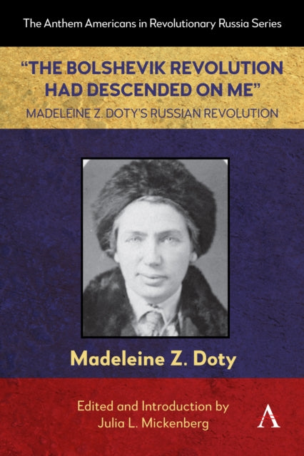 “The Bolshevik Revolution Had Descended on Me” Madeleine Z. Doty’s Russian Revolution - Book from The Bookhouse Broughty Ferry- Just £24.99! Shop now
