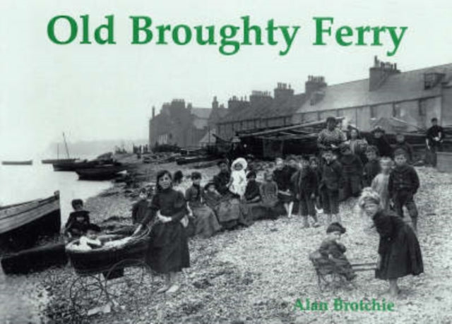 Old Broughty Ferry - Book from The Bookhouse Broughty Ferry- Just £11.95! Shop now