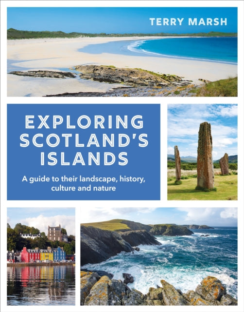 Exploring Scotland's Islands : A guide to their landscape, history, culture and nature - Book from The Bookhouse Broughty Ferry- Just £20! Shop now