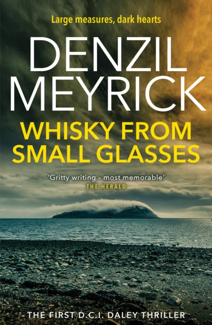 Whisky from Small Glasses : A D.C.I. Daley Thriller - Book from The Bookhouse Broughty Ferry- Just £8.99! Shop now