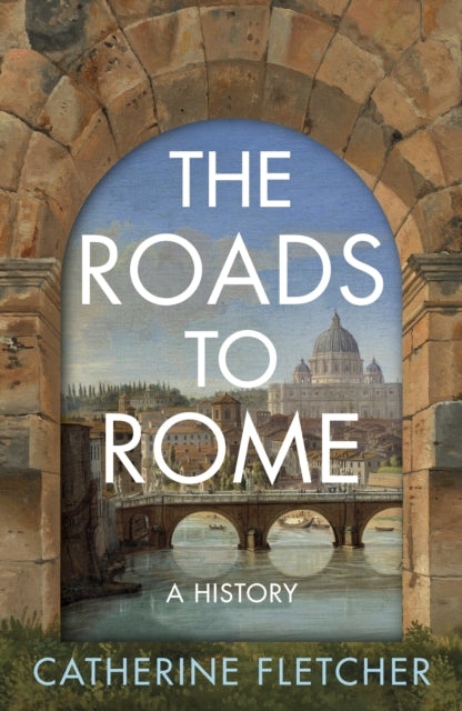 The Roads To Rome - Book from The Bookhouse Broughty Ferry- Just £25! Shop now