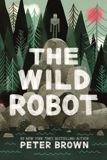 The Wild Robot: Now a major DreamWorks animation! - Book from The Bookhouse Broughty Ferry- Just £7.99! Shop now