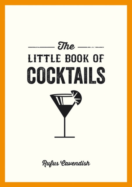 The Little Book of Cocktails : Modern and Classic Recipes and Party Ideas for Fun Nights with Friends - Book from The Bookhouse Broughty Ferry- Just £6.99! Shop now