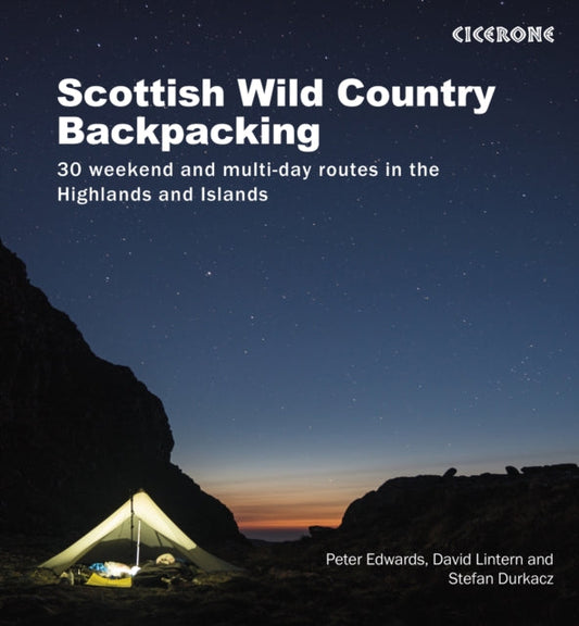 Scottish Wild Country Backpacking : 30 weekend and multi-day routes in the Highlands and Islands - Book from The Bookhouse Broughty Ferry- Just £25! Shop now