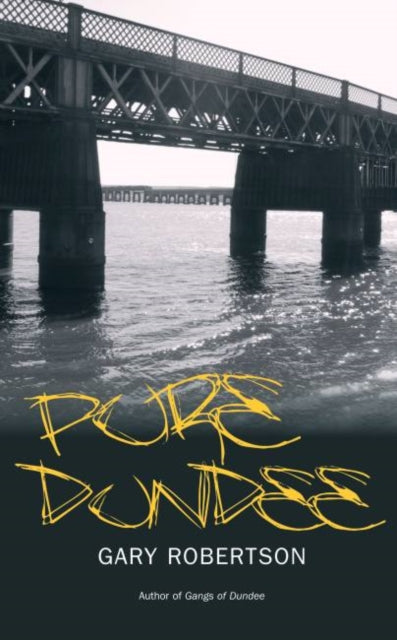 Pure Dundee - Book from The Bookhouse Broughty Ferry- Just £7.99! Shop now