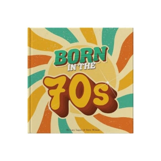 Born In The 70s - Book from The Bookhouse Broughty Ferry- Just £10! Shop now