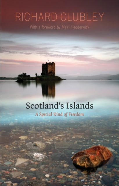 Scotland's Islands : A Special Kind of Freedom - Book from The Bookhouse Broughty Ferry- Just £9.99! Shop now