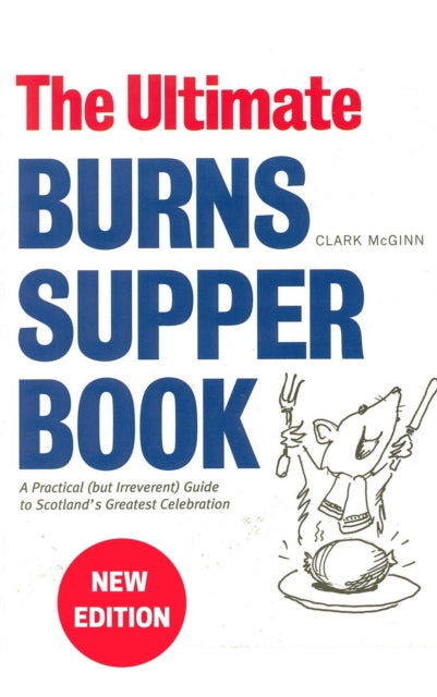 The Ultimate Burns Supper Book : A Practical (but Irreverent) Guide to Scotland’s Greatest Celebration - Book from The Bookhouse Broughty Ferry- Just £7.99! Shop now