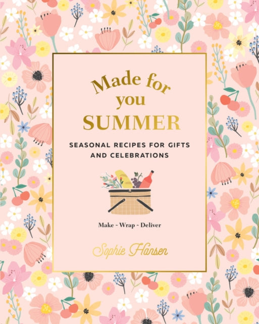 Made for You: Summer : Recipes for gifts and celebrations - Book from The Bookhouse Broughty Ferry- Just £8.99! Shop now