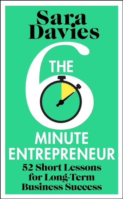 The Six-Minute Entrepreneur : 52 Short Lessons for Long-Term Business Success - Book from The Bookhouse Broughty Ferry- Just £20! Shop now
