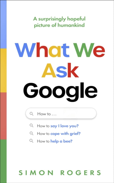 What We Ask Google : A surprisingly hopeful picture of humankind - Book from The Bookhouse Broughty Ferry- Just £16.99! Shop now