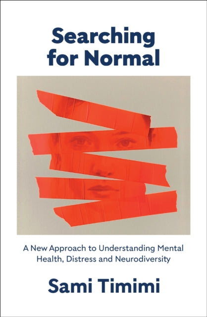 Searching for Normal : A New Approach to Understanding Mental Health, Distress and Neurodiversity - Book from The Bookhouse Broughty Ferry- Just £25! Shop now