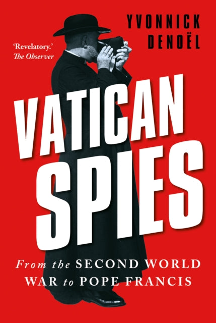 Vatican Spies : From the Second World War to Pope Francis - Book from The Bookhouse Broughty Ferry- Just £25! Shop now