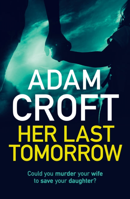 Her Last Tomorrow - Book from The Bookhouse Broughty Ferry- Just £8.99! Shop now