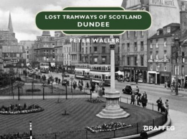 Lost Tramways of Scotland: Dundee - Book from The Bookhouse Broughty Ferry- Just £8.99! Shop now