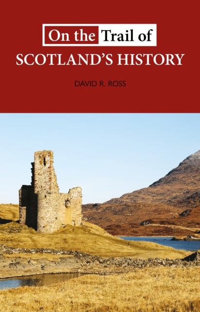 On the Trail of Scotlands History - Book from The Bookhouse Broughty Ferry- Just £8.99! Shop now