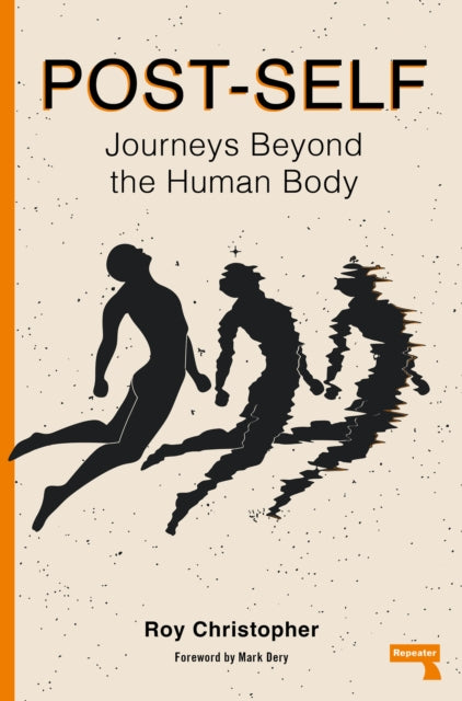 Post-Self : Journeys Beyond the Human Body - Book from The Bookhouse Broughty Ferry- Just £10.99! Shop now