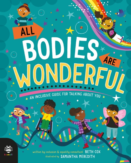 All Bodies Are Wonderful : An Inclusive Guide for Talking About You - Book from The Bookhouse Broughty Ferry- Just £9.99! Shop now