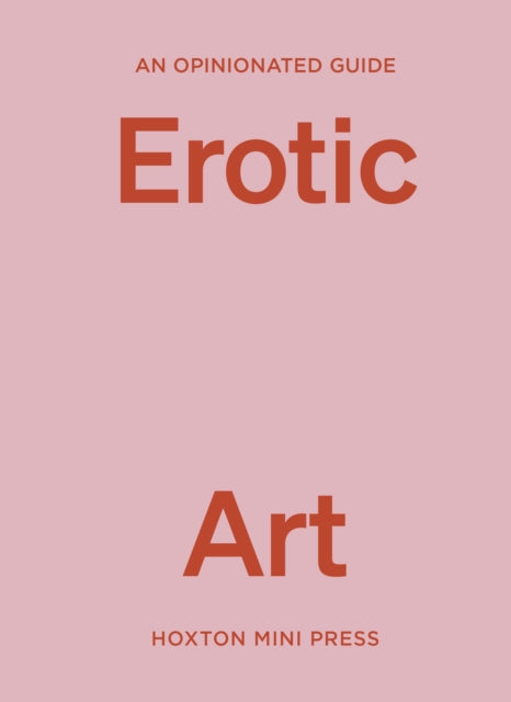 An Opinionated Guide to Erotic Art - Book from The Bookhouse Broughty Ferry- Just £15! Shop now