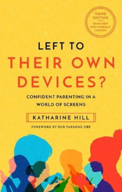 Left to Their Own Devices? : Confident Parenting in a Post-Pandemic World of Screens - Book from The Bookhouse Broughty Ferry- Just £12.99! Shop now