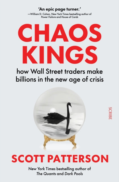 Chaos Kings : how Wall Street traders make billions in the new age of crisis - Book from The Bookhouse Broughty Ferry- Just £10.99! Shop now