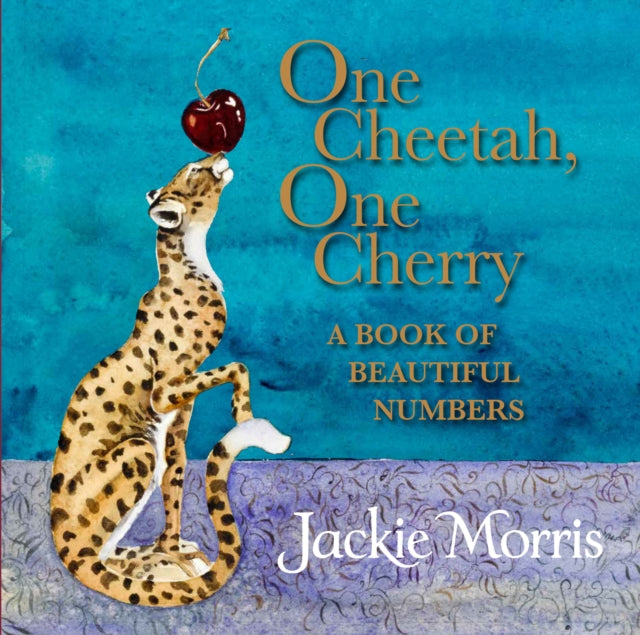 One Cheetah, One Cherry : A Book of Beautiful Numbers - Book from The Bookhouse Broughty Ferry- Just £9.99! Shop now