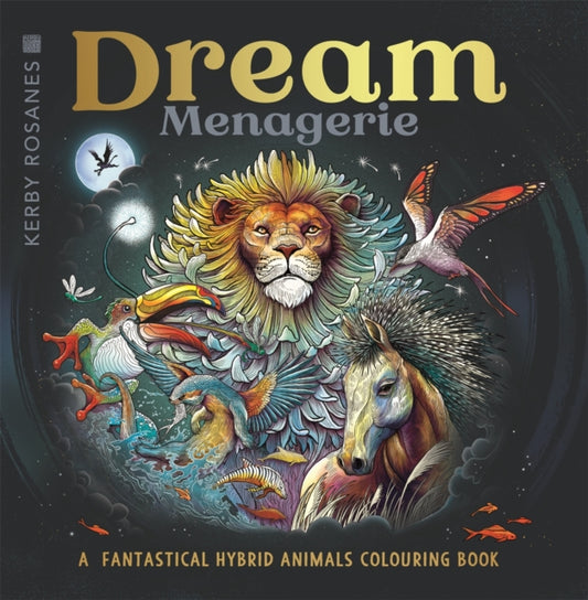Dream Menagerie : A Fantastical Hybrid Animals Colouring Book - Book from The Bookhouse Broughty Ferry- Just £12.99! Shop now