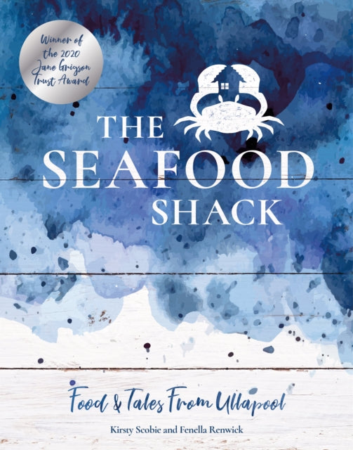The Seafood Shack : Food & Tales from Ullapool - Book from The Bookhouse Broughty Ferry- Just £20! Shop now