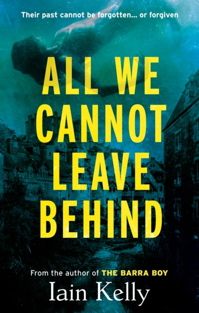 All We Cannot Leave Behind - Book from The Bookhouse Broughty Ferry- Just £9.99! Shop now