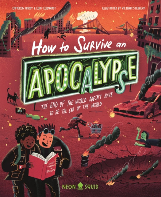 How to Survive an Apocalypse : The end of the world doesn't have to be the end of the world - Book from The Bookhouse Broughty Ferry- Just £10.99! Shop now