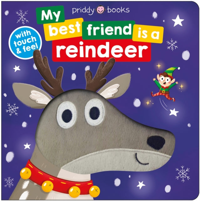 My Best Friend is a Reindeer : Touch and feel - Book from The Bookhouse Broughty Ferry- Just £7.99! Shop now