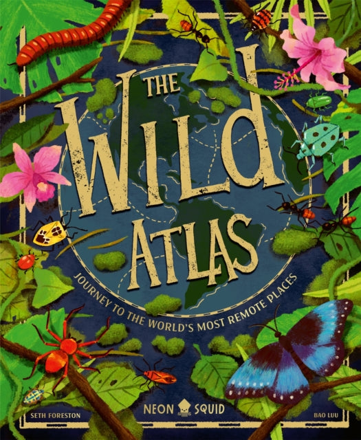The Wild Atlas : Journey to the World's Most Remote Places - Book from The Bookhouse Broughty Ferry- Just £12.99! Shop now