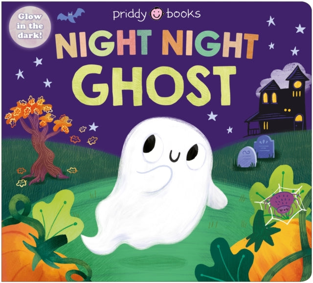 Night Night Ghost : A glow in the dark Halloween bedtime book - Book from The Bookhouse Broughty Ferry- Just £8.99! Shop now