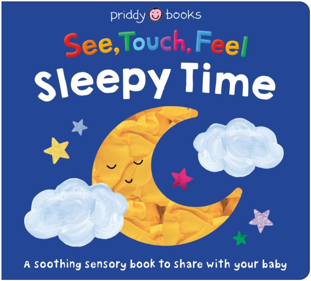 See, Touch, Feel: Sleepy Time : A soothing sensory book to share with your baby - Book from The Bookhouse Broughty Ferry- Just £9.99! Shop now
