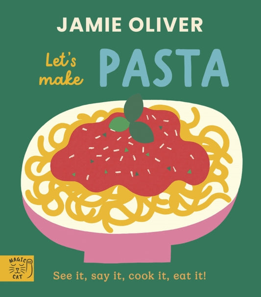 Jamie Oliver: Let's Make Pasta : See it, say it, cook it, eat it! - Book from The Bookhouse Broughty Ferry- Just £7.99! Shop now