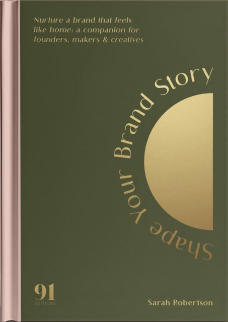 Shape Your Brand Story : Nurture a brand that feels like home: a companion for founders, makers and creatives - Book from The Bookhouse Broughty Ferry- Just £25! Shop now