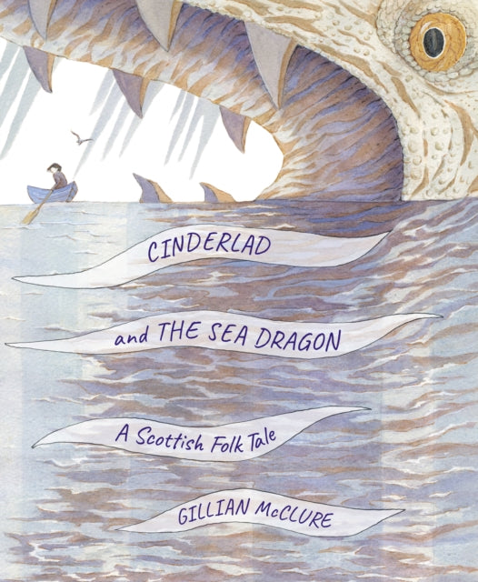 Cinderlad and the Sea Dragon : A Scottish Folk Tale - Book from The Bookhouse Broughty Ferry- Just £7.99! Shop now