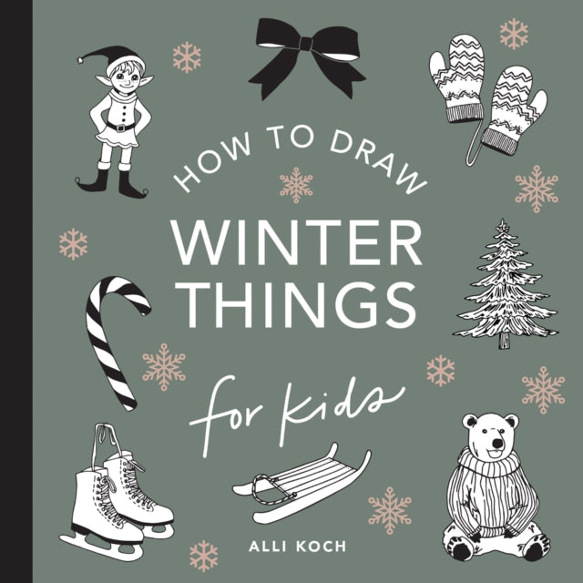 Winter Things: How to Draw Books for Kids with Christmas trees, Elves, Wreaths, Gifts, and Santa Claus - Book from The Bookhouse Broughty Ferry- Just £14.99! Shop now