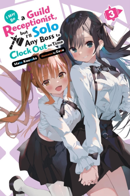 I May Be a Guild Receptionist, but I’ll Solo Any Boss to Clock Out on Time, Vol. 3 (light novel) - Book from The Bookhouse Broughty Ferry- Just £12.99! Shop now