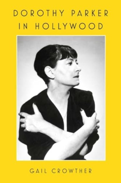 Dorothy Parker in Hollywood - Book from The Bookhouse Broughty Ferry- Just £20! Shop now