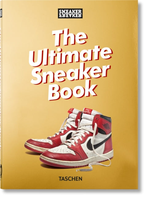 Sneaker Freaker. The Ultimate Sneaker Book. 40th Ed. - Book from The Bookhouse Broughty Ferry- Just £25! Shop now