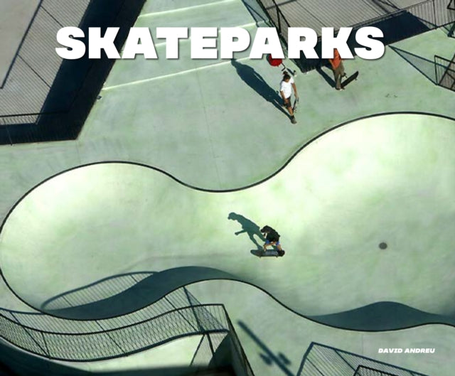 Skateparks : Architecture on the Edge of Paradise - Book from The Bookhouse Broughty Ferry- Just £39.95! Shop now