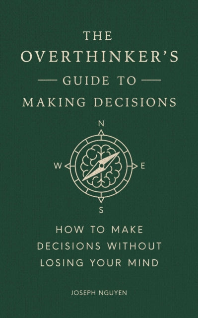 The Overthinker's Guide to Making Decisions : How to Make Decisions without Losing Your Mind - Book from The Bookhouse Broughty Ferry- Just £16.99! Shop now