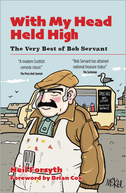 With My Head Held High: The Very Best of Bob Servant - Book from The Bookhouse Broughty Ferry- Just £9.99! Shop now